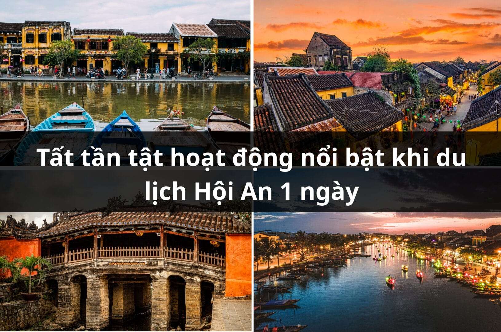 Tất tần tật hoạt động nổi bật khi du lịch Hội An 1 ngày
