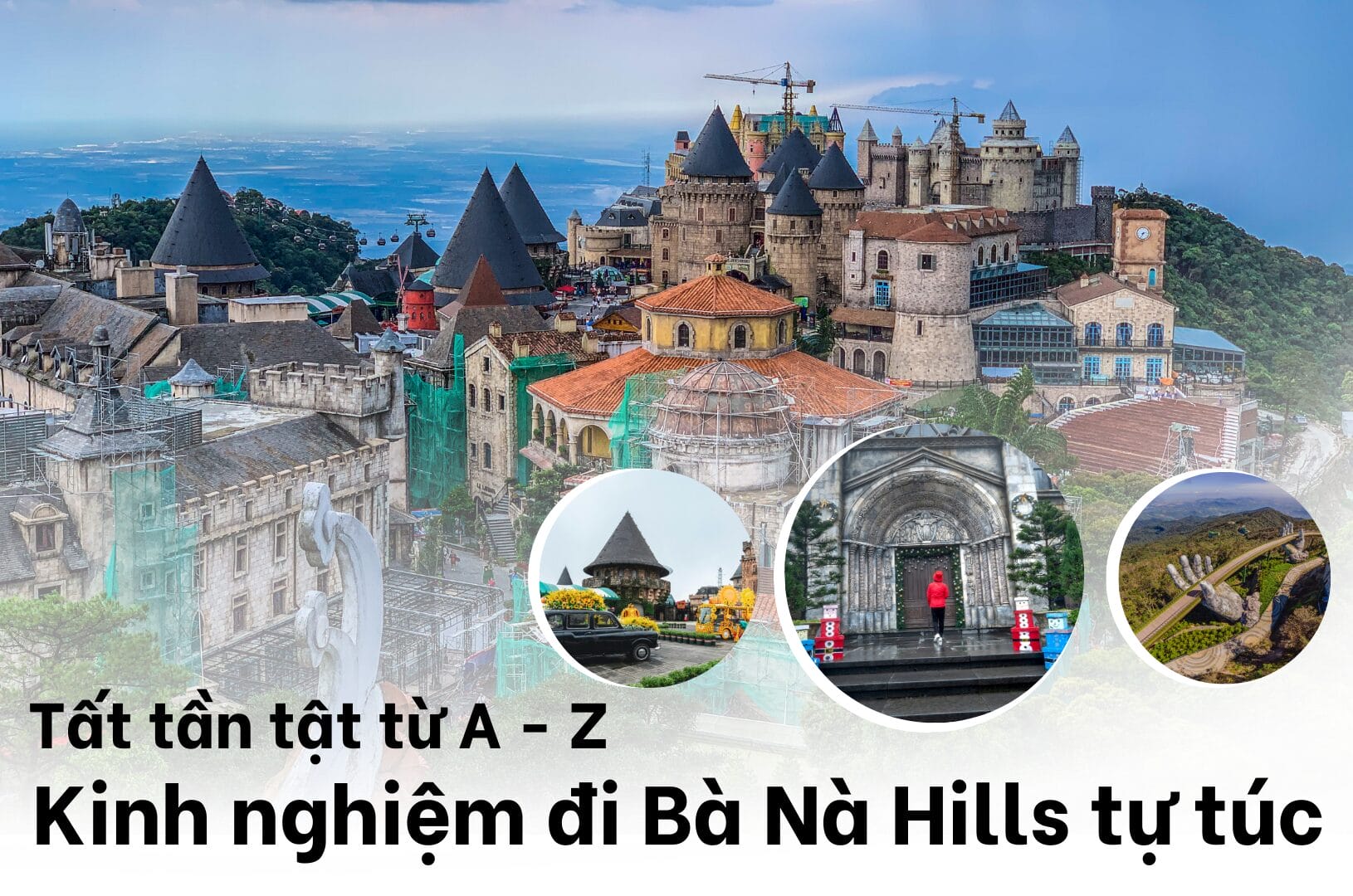 Kinh nghiệm đi Bà Nà Hills tự túc